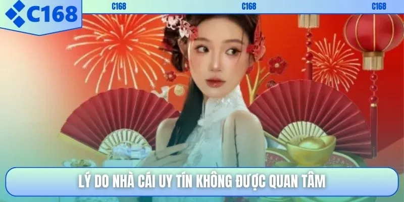 Lý do nhà cái uy tín không được quan tâm